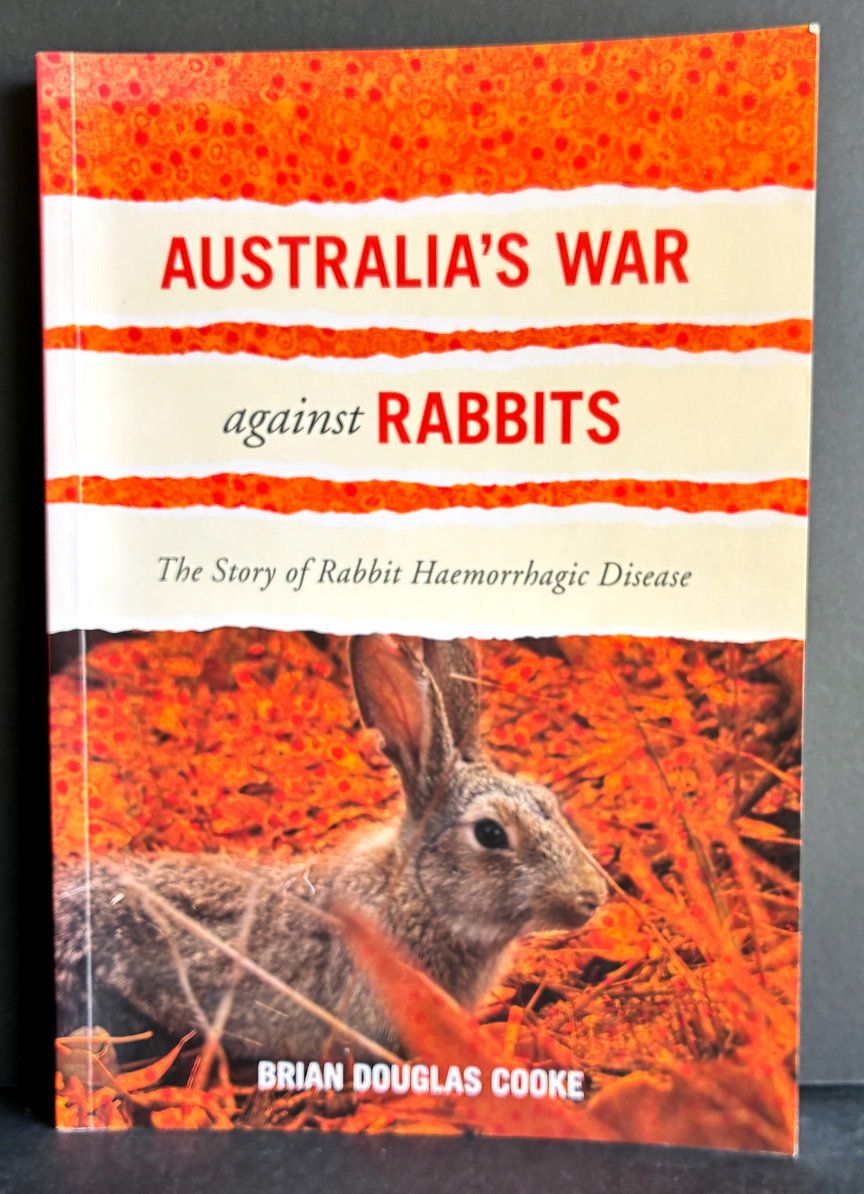 Australia's War Against Rabbits: Story of Rabbit Haemorrhagic Disease by Brian Douglas Cooke