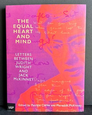 The Equal Heart and Mind: Letters Between Judith Wright and Jack McKinney