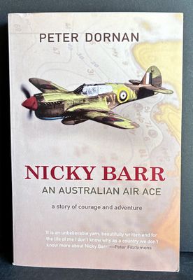 Nicky Barr: An Australian Air Ace, a Story of Courage and Adventure by Peter Dornan