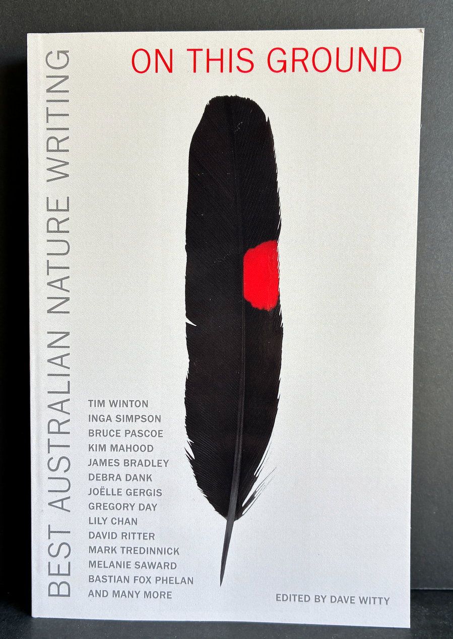 On This Ground: Best Australian Nature Writing edited by Dave Witty