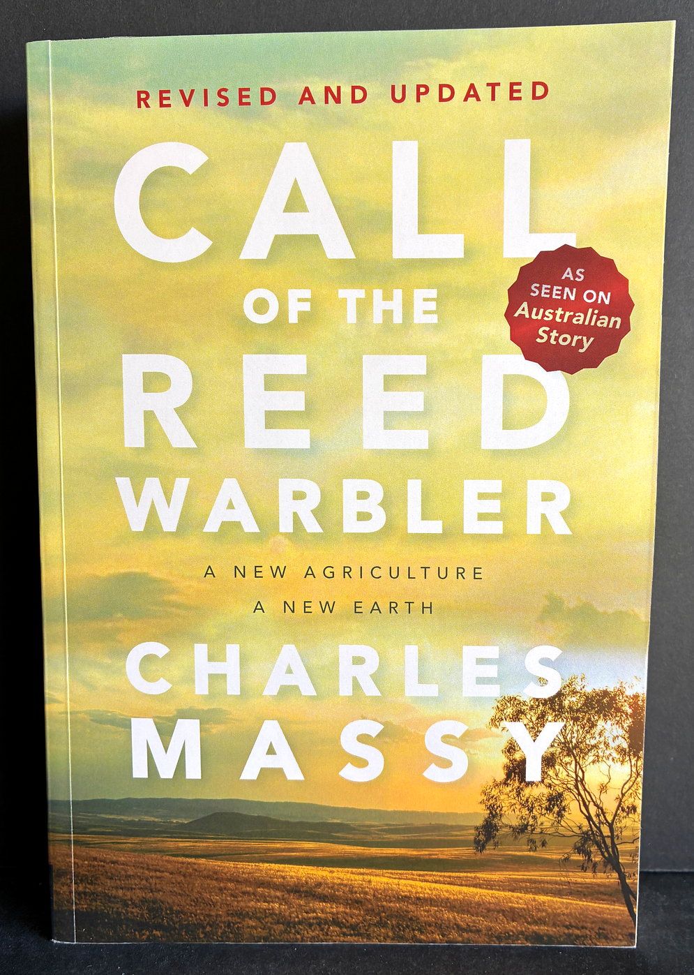 Call of the Reed Warbler: A New Agriculture, A New Earth by Charles Massy