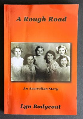 A Rough Road: An Australian Story by Lyn Bodycoat