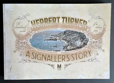 Herbert Turner: A Signaller's Story, the Extraordinarily Accurate Diaries of an Ordinary Young Soldier by Michael Willemsen