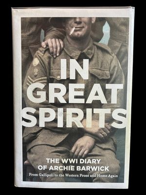 In Great Spirits: The WWI Diary of Archie Barwick