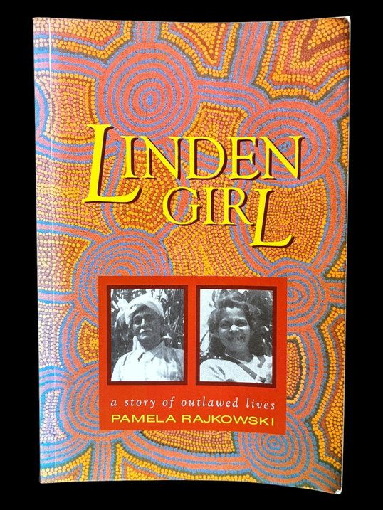 Linden Girl: A Story of Outlawed Lives by Pamela Rajkowski