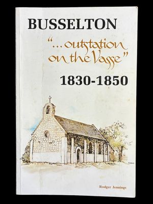 Busselton: Outstation on the Vasse 1830-1850 by Rodger Jennings