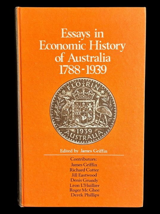 Essays in Economic History of Australia 1788-1939 edited by James Griffin