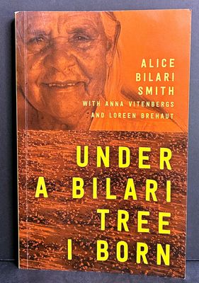Under a Bilari Tree I Born by Alice Bilari Smith, Anna Vitenbergs and Loreen Brehaut