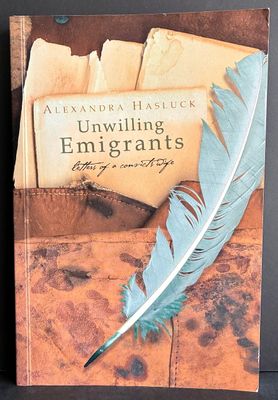 Unwilling Emigrants: Letters of a Convict's Wife by Alexandra Hasluck