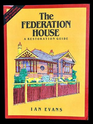 The Federation House: A Restoration Guide by Ian Evans