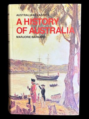 A History of Australia by Marjorie Barnard