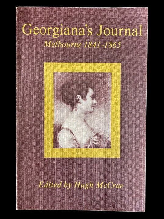 Georgina's Journal: Melbourne 1841-1865 edited by Hugh McCrae