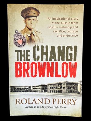 The Changi Brownlow by Roland Perry