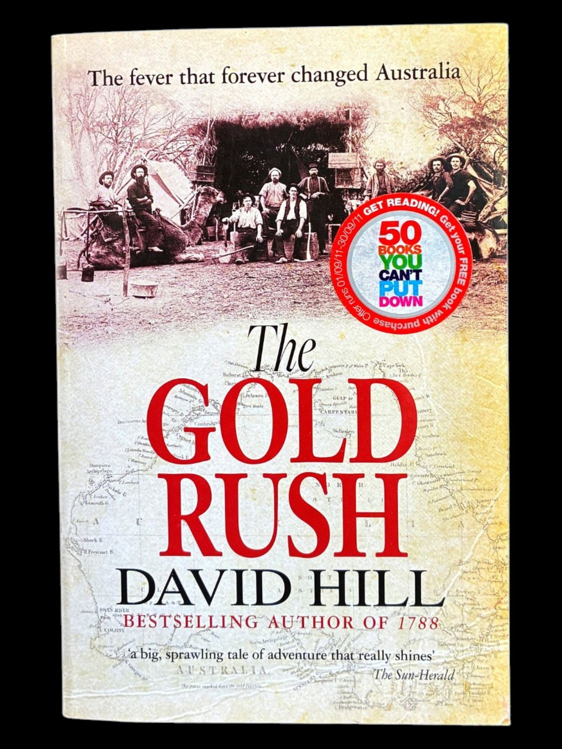 The Gold Rush: The Fever That Forever Changed Australia by David Hill