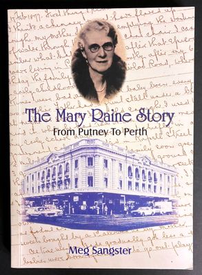 The Mary Raine Story: From Putney to Perth by Meg Sangster