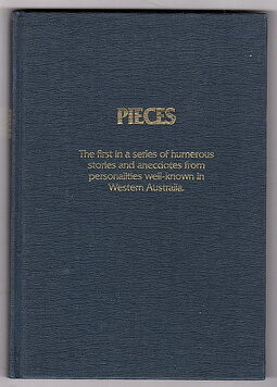 Pieces: The First In a Series of Humorous Stories and Anecdotes From Personalities Well-Known in Western Australia