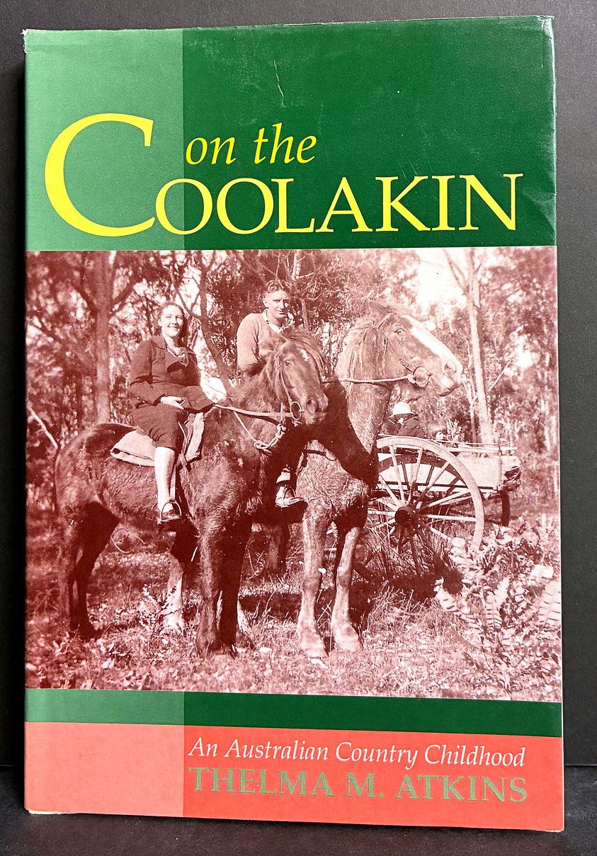 On the Coolakin: An Australian Country Childhood by Thelma M Atkins