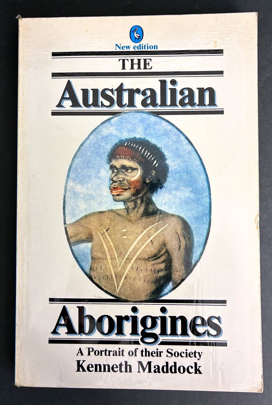 The Australian Aborigines: A Portrait of Their Society by Kenneth Maddock