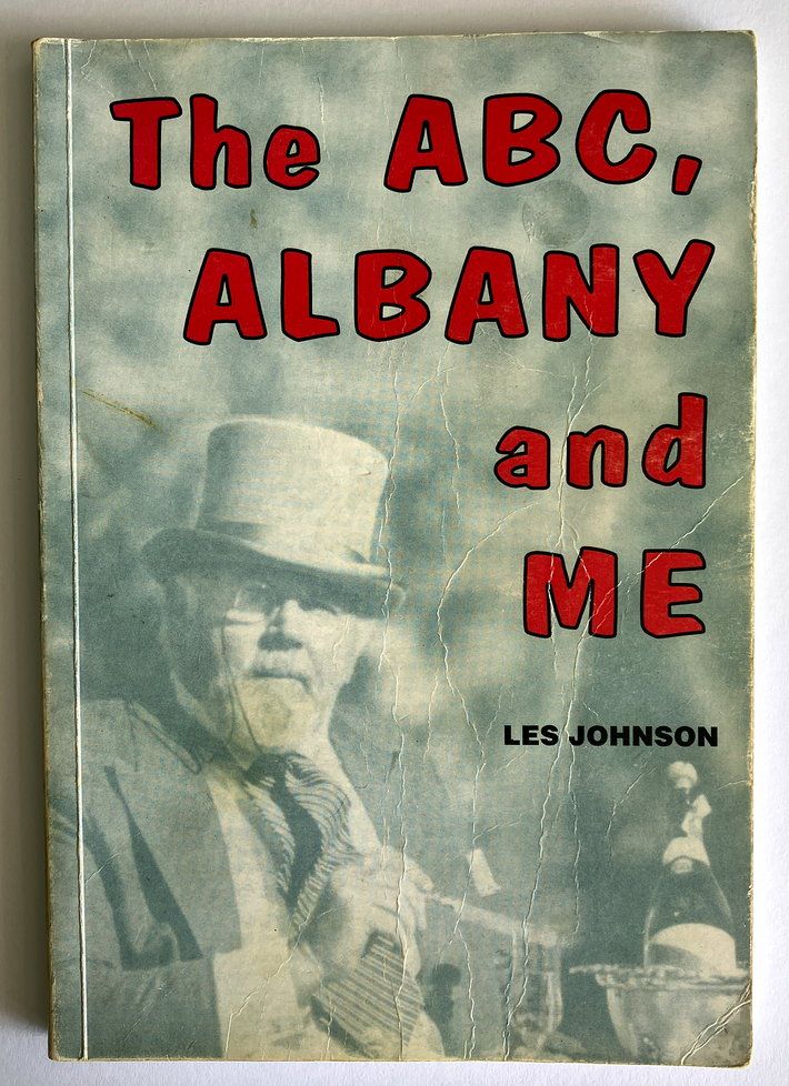 The ABC, Albany and Me by Les Johnson