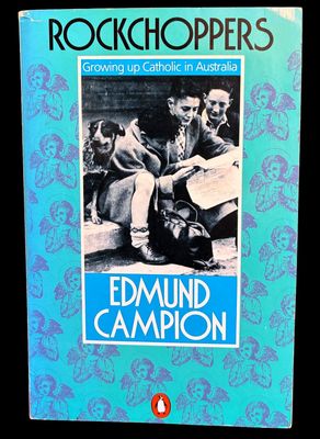 Rockchoppers: Growing Up Catholic in Australia by Edmund Campion