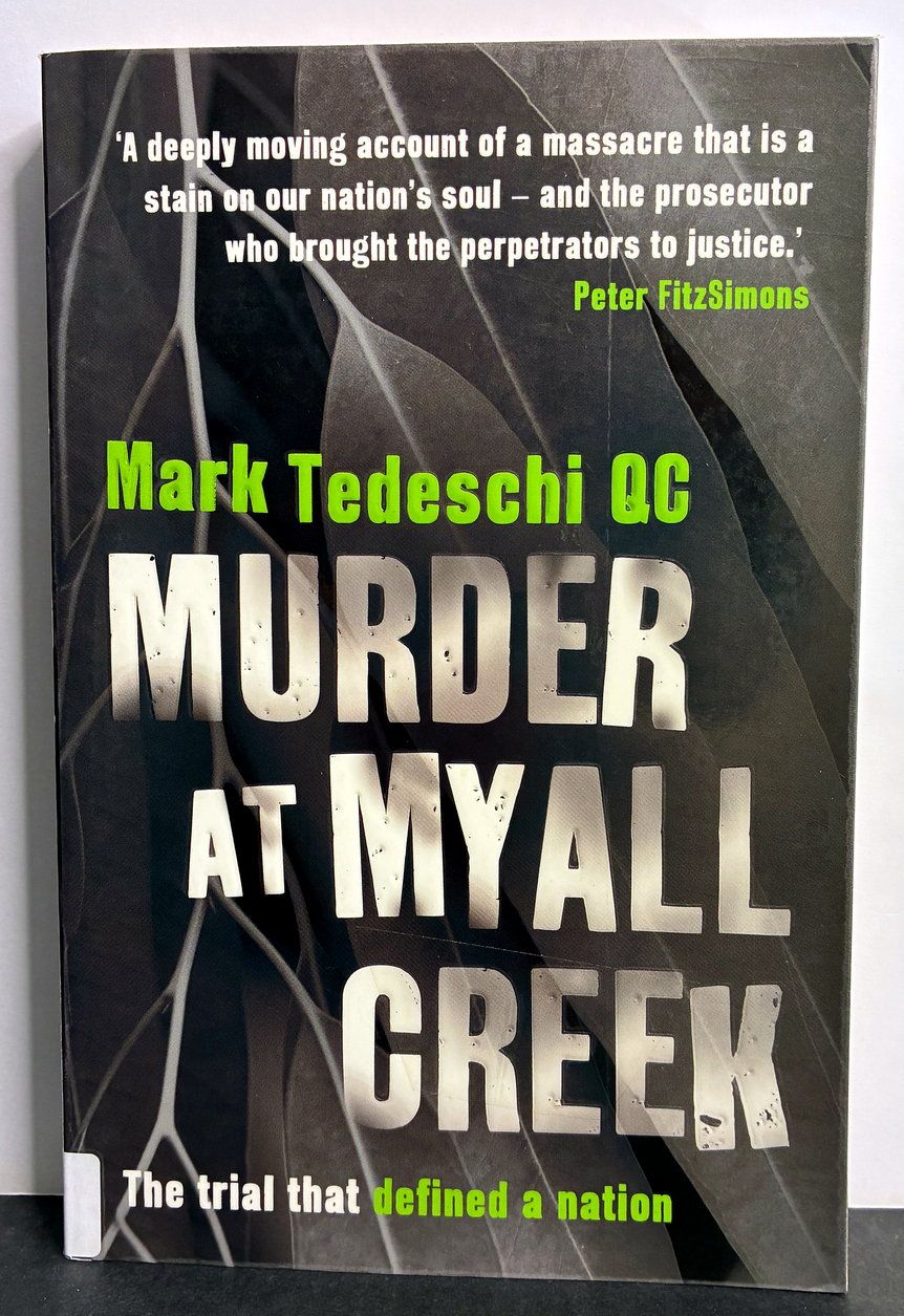 Murder at Myall Creek: The Trial That Defined a Nation by Mark Tedeschi