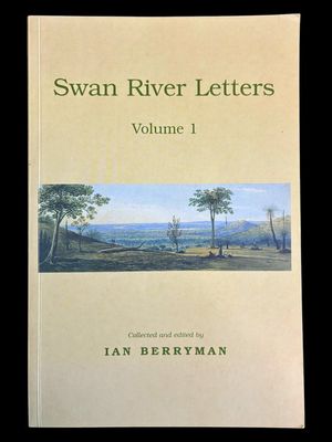 Swan River Letters: Volume 1 collected and edited by Ian Berryman