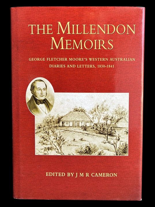 The Millendon Memoirs: George Fletcher Moore's Western Australian Diaries and Letters, 1830-1841 edited with an introduction by J M R Cameron