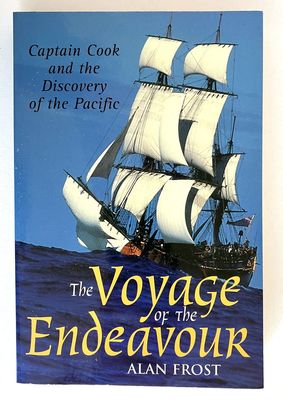 Voyage of the Endeavour: Captain Cook and the Discovery of the Pacific by Alan Frost