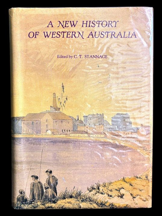 A New History of Western Australia edited by C T Stannage
