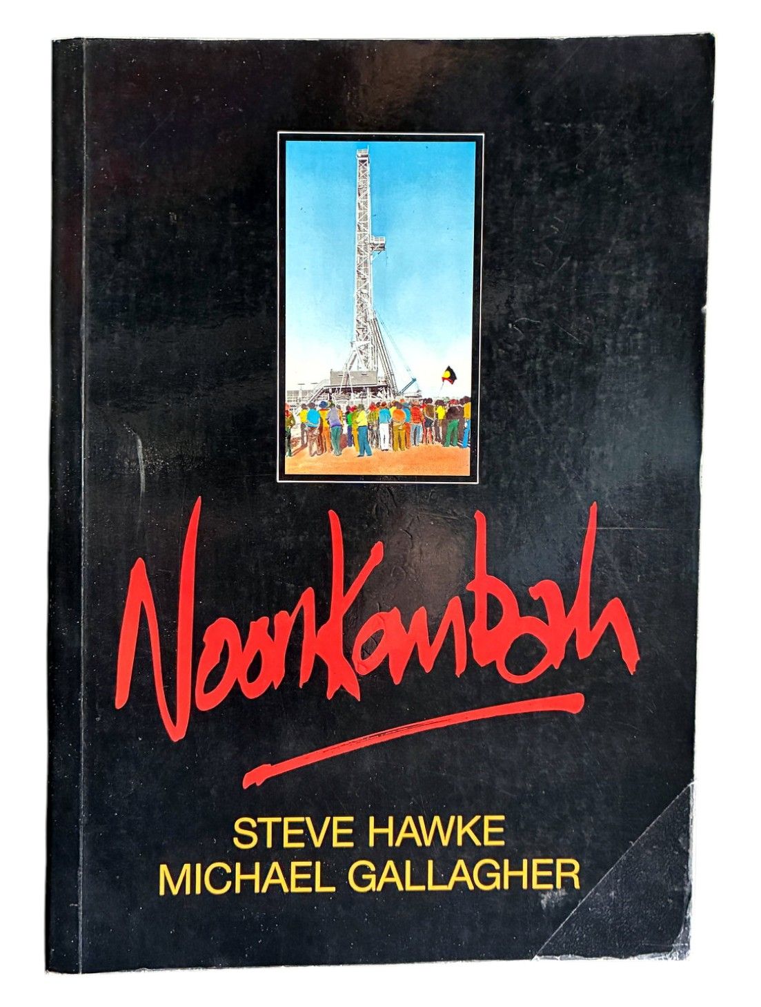Noonkanbah: Whose Land Whose Law by Stephen Hawke and Michael Gallagher