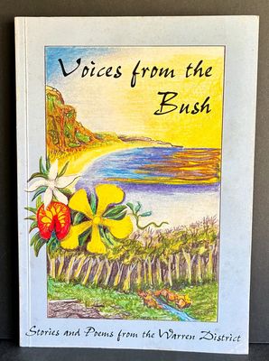 Voices From the Bush: Stories and Poems From the Warren District edited by Warren Literary Society