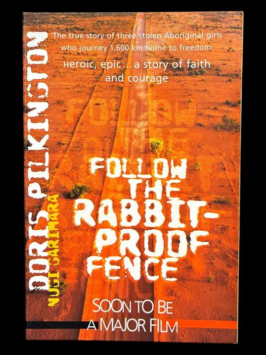 Follow the Rabbit-Proof Fence by Doris Pilkington