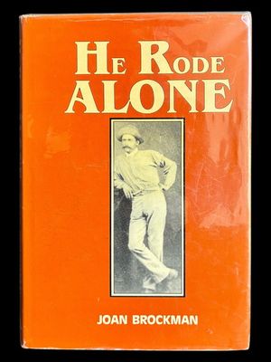He Rode Alone: Being the Adventures of Pioneer Julius Brockman From His Diaries edited by Joan Brockman
