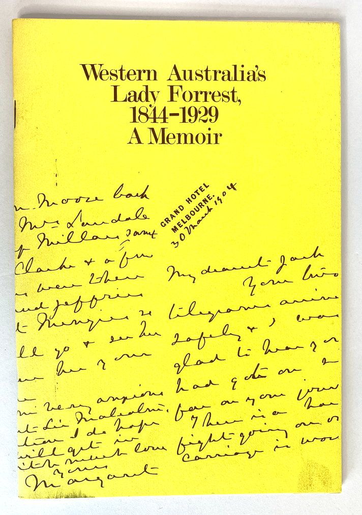 Western Australia's Lady Forrest, 1844-1929: A Memoir by F K Crowley
