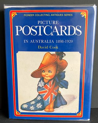 Picture Postcards in Australia 1898-1920 by David Cook