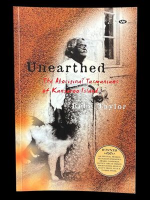 Unearthed: The Aboriginal Tasmanians of Kangaroo Island [Revised edition] by Rebe Taylor