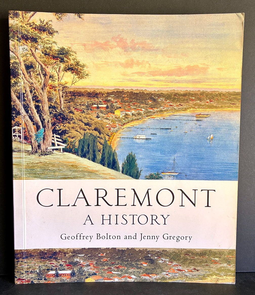 Claremont: A History by Geoffrey Bolton and Jenny Gregory