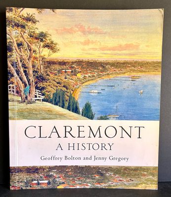 Claremont: A History by Geoffrey Bolton and Jenny Gregory