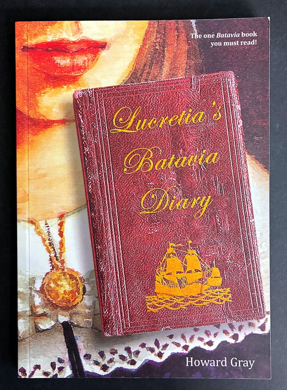 Lucretia's Batavia Diary by Howard Gray