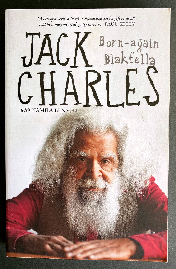 Jack Charles: A Born-Again Blakfella by Jack Charles with Namila Benson