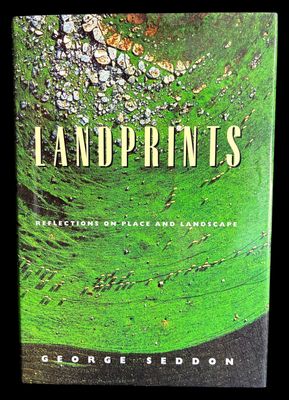 Landprints: Reflections on Place and Landscape by George Seddon