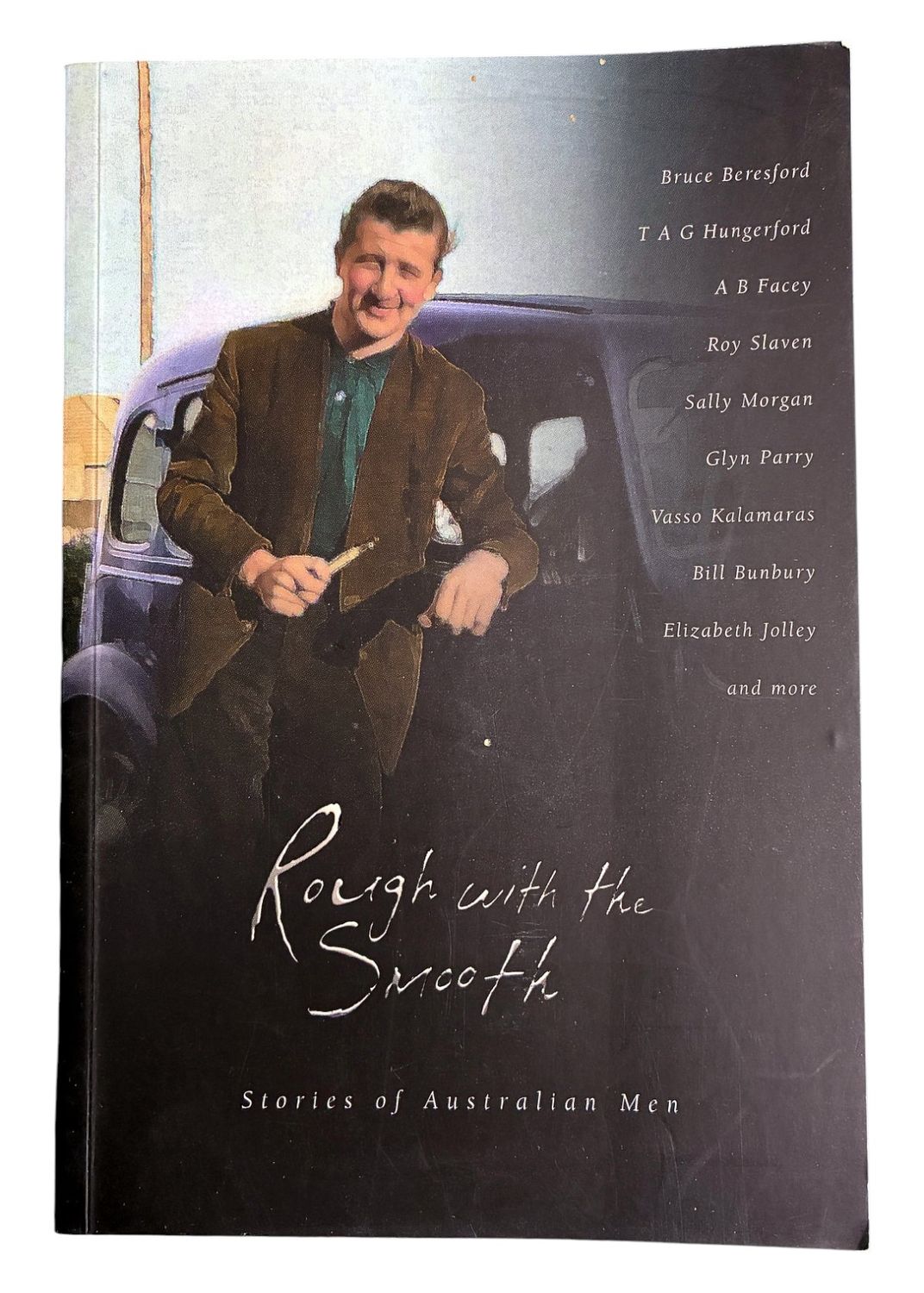 Rough With the Smooth: Stories of Australian Men edited by Brian R Coffey
