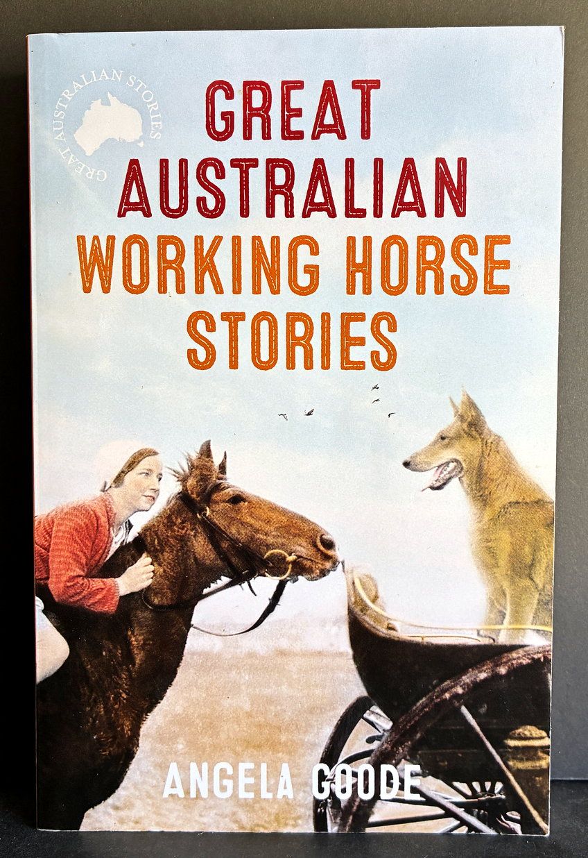 Great Working Horse Stories compiled and edited by Angela Goode