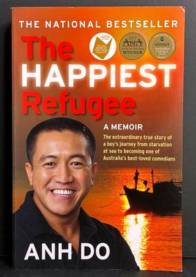 The Happiest Refugee: A Memoir by Anh Do