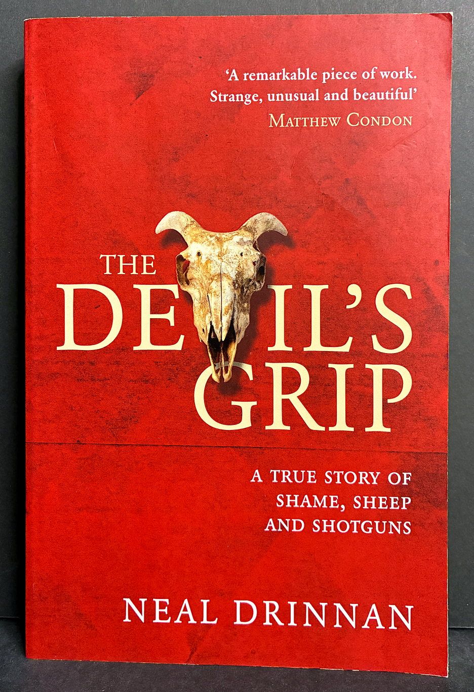 The Devil's Grip: A True Story of Shame, Sheep and Shotguns by Neal Drinnan with Bob Perry