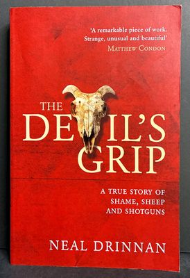 The Devil's Grip: A True Story of Shame, Sheep and Shotguns by Neal Drinnan with Bob Perry