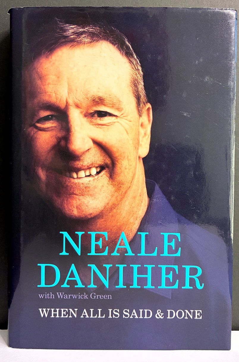 When All is Said and Done by Neale Daniher