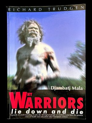 Why Warriors Lie Down and Die by Richard Trudgen