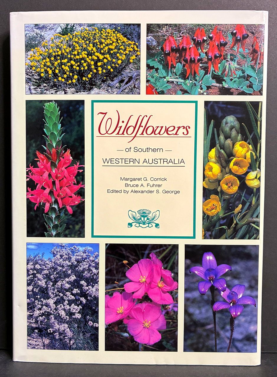 Wildflowers of Southern Western Australia by Margaret G Corrick and Bruce A Fuhrer
