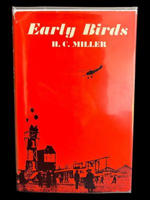 Early Birds: Magnificent Men of Australian Aviation Between the Wars by H C Miller